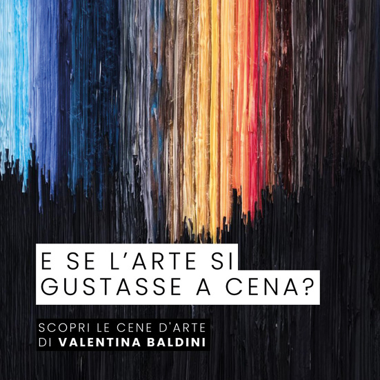 Arte, gusto e magia: le cene d’arte di Valentina Baldini